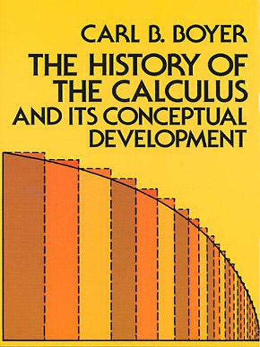 Title details for The History of the Calculus and Its Conceptual Development by Carl B. Boyer - Available